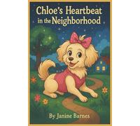 Chloe's Heartbeat In The Neighborhood: Chloe's Spirit Lives On In Every Act Of Love