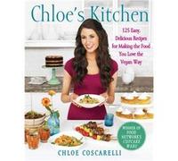 Chloe'S Kitchen: 125 Easy, Delicious Recipes For Making The Food You Love The Vegan Way (Paperback) Chloe Coscarelli, (Auteur)