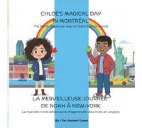 CHLOÉ'S MAGICAL DAY IN MONTRÉAL & LA MERVEILLEUSE JOURNÉE DE NOAH À NEW-YORK: The North American way to learn French words & La manière nord-américaine d*apprendre des mots en anglais.