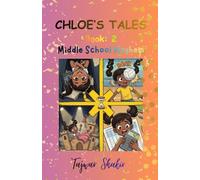 Chloe's Tales: BOOK 2: Middle School Mayhem