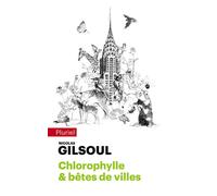 Chlorophylle & bêtes de villes Petit traité d'histoires naturelles au coeur des cités du monde, II - Nicolas Gilsoul - Hachette Pluriel Reference - Poche - Essai