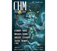 CHM #62 August 2025: A Monthly Collection of Cosmic Horror, Lovecraftian, and Weird Fiction Short Stories