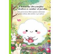 Chmurka Drzemijka se dedica a cuidar el jardín.: Un precioso libro para colorear para niños de entre 2 y 6 años.