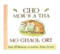 Cho Mor S a Tha Mo Ghaol Ort - Sam McBratney - Acair - Livre en Anglais - Board book Sam McBratneySam McBratney (Auteur)