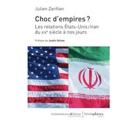Choc d'empires : Les relations Etats-Unis/Iran