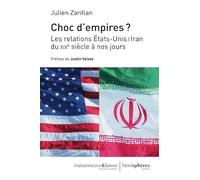 Choc d'empires : Les relations Etats-Unis/Iran