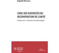 Choc des diversités ou recomposition de l'unité Plaidoyer pour un alternativisme épistémologique - Auguste Nsonsissa - L'harmattan - broché - Essai