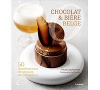 Chocolat & Bière Belge - 52 Combinaisons De Saveurs Surprenantes