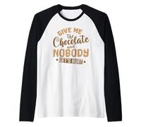 Chocolat Donne-Moi Le Chocolat et Personne ne Sera blessé Manche Raglan