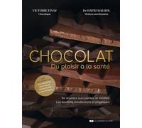 Chocolat - Du plaisir à la santé - Victoire Finaz - Courrier Du Livre - cartonné - Guide