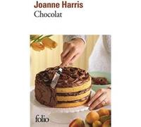 Chocolat Joanne Harris (Auteur), Anouk Neuhoff (Traduction)