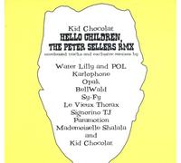 Kid Chocolat – Hello Children : The Peter Sellers Remix – CD