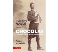 Chocolat, la véritable histoire d'un homme sans nom Gérard Noiriel (Auteur)