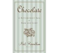 Chocolate: A Bittersweet Saga Of Dark And Light