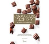 Chocolate Alchemy by Bill Addison Unknown (Auteur)