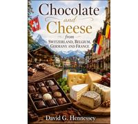 Chocolate and Cheese -from Switzerland, Belgium, Germany and France