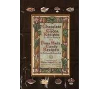 Chocolate And Cocoa Recipes By Miss Parloa And Home Made Candy Recipes By Mrs. Janet Mckenzie Hill