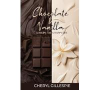 Chocolate and Vanilla: A Recipe for a Happy Life