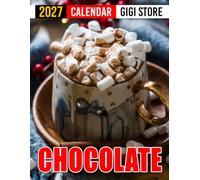 Chocolate Calendar 2027: Food Planner for Chocolate Lovers, Dessert Enthusiasts, and Sweet Treat Fans