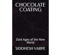 CHOCOLATE COATING: Dark Ages of the New World