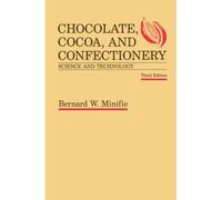 Chocolate, Cocoa And Confectionery: Science And Technology