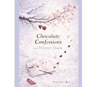 Chocolate Confessions and Winter Stars: A Quiet Winter Love Story