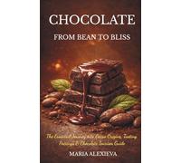 CHOCOLATE FROM BEAN TO BLISS