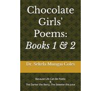 Chocolate Girls' Poems Books 1 & 2: Because Life Can Be Poetic & The Darker the Berry, The Sweeter the Juice