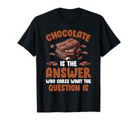 Chocolate is The Answer Confectionery Funny Cacao Lovers T-Shirt