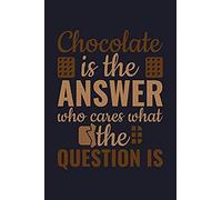 Chocolate Is The Answer Who Cares What The Question Is: Blank Paper Sketch Book - Artist Sketch Pad Journal For Sketching, Doodling, Drawing, Painting