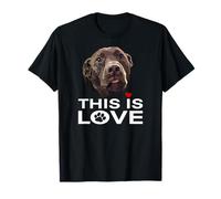 Chocolate Lab This is Love Brown Labrador Retriever T-Shirt