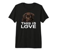 Chocolate Lab This is Love Chien Chiot Labrador Retriever Love T-Shirt Haut de Gamme