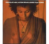 Chocolate Milk - Action Speaks Louder..