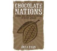 Chocolate Nations: Living and Dying for Cocoa in West Africa (African Arguments) - [Version Originale] Inconnu (Auteur)