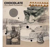 Chocolate - Peru S Master Percussionist