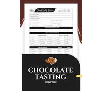 Chocolate Tasting Journal: A Guided Tracker for Connoisseurs to Rate and Record Favorite Cocoa Varieties