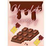 chocolate therapy: A Sweet Journal for Chocolate Lovers, Cocoa Creations & Delicious Memories