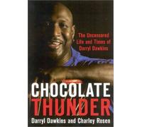 Chocolate Thunder: The Uncensored Life and Time of Darryl Dawkins