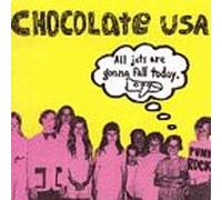 Chocolate U.S.A. - All Jets Gonna Fall Today