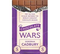 Chocolate Wars: The 150-Year Rivalry Between the World's Greatest Chocolate Makers