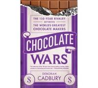 Chocolate Wars: The 150-Year Rivalry Between the World's Greatest Chocolate Makers Déborah Cadbury Déborah Cadbury (Auteur)