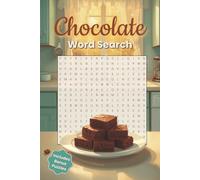 Chocolate Word Search: A Sweet Puzzle Adventure for Cocoa Lovers ...Hundreds of Chocolate-Themed Words, Brands, and Treats to Find - Perfect for Relaxation, Travel, or Gift-Giving