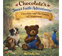 Chocolate's Sweet Faith Adventures: Chocolate and the Lesson of Forgiveness