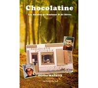 CHOCOLATINE: Les Années de Bonheur & de Rêves