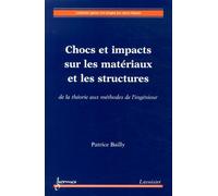Chocs et impacts sur les matériaux et les structures. De la théorie aux méthodes de l'ingénieur: De la théorie aux méthodes de l'ingénieur