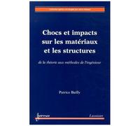 Jacky Mazars–Chocs et impacts sur matériaux et structures–De la théorie aux méthodes de l'ingénieur