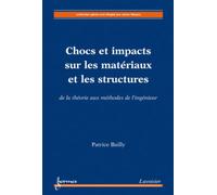 Jacky Mazars–Chocs et impacts sur matériaux et structures–De la théorie aux méthodes de l'ingénieur