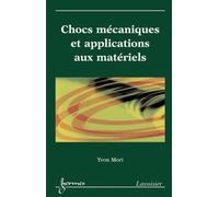 Chocs mécaniques et applications aux matériels - Yvon Mori - Hermes Science Publications - broché - Livre