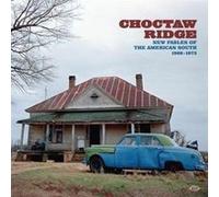 Various Artists – Choctaw Ridge : Fables Of The American South 1968–1973 – CD – Import – Ace