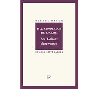 Choderlos de Laclos. « Les Liaisons dangereuses » Michel Delon (Auteur)